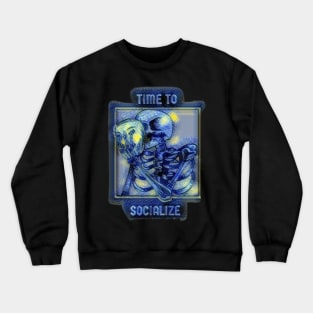 Time to socialize Crewneck Sweatshirt